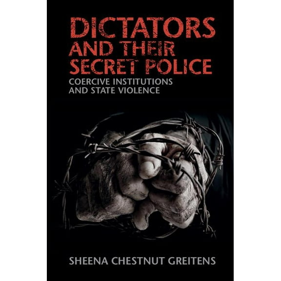 Cambridge Studies in Contentious Politic Dictators and their Secret Police, (Paperback)
