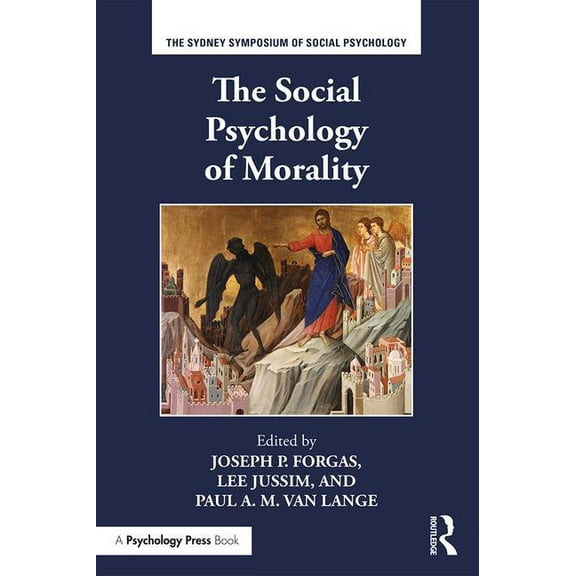 Sydney Symposium of Social Psychology The Social Psychology of Morality, (Paperback)