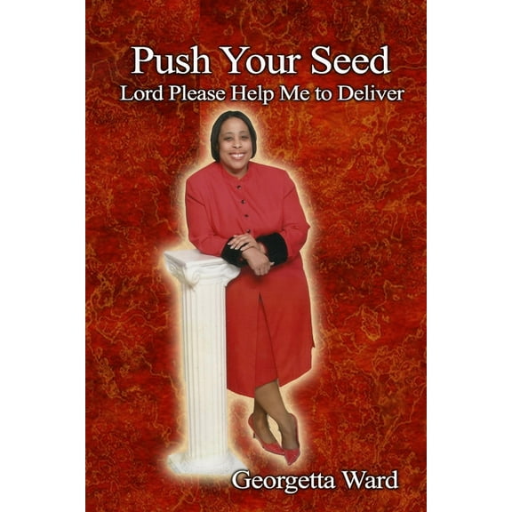 Push Your Seed: Lord Please Help Me To Deliver (Paperback)