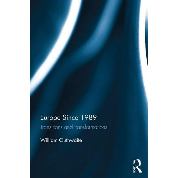 Europe Since 1989: Transitions and Transformations, (Hardcover)