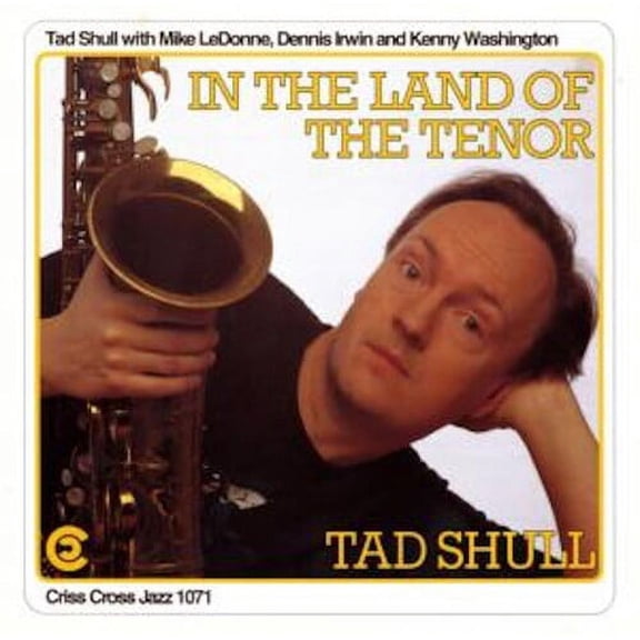 Tad Shull - In The Land Of The Tenor - Music & Performance - CD