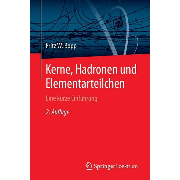 Kerne, Hadronen Und Elementarteilchen: Eine Kurze Einführung, (Paperback)