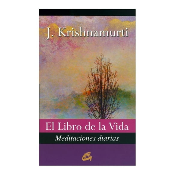 El Libro de la Vida Meditaciones Diarias Gaia Ediciones Jiddu Krishnamurti
