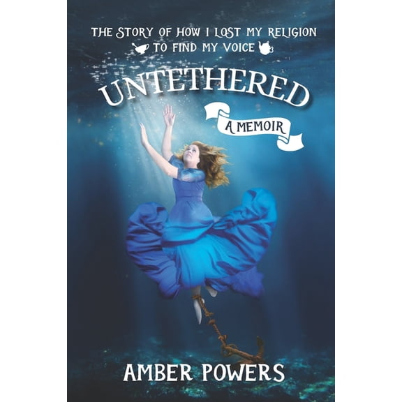Untethered: The Story of How I Lost My Religion to Find My Voice, (Paperback)