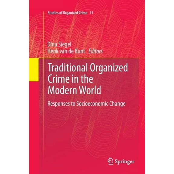 Studies of Organized Crime Traditional Organized Crime in the Modern World: Responses to Socioeconomic Change, Book 11, (Paperback)