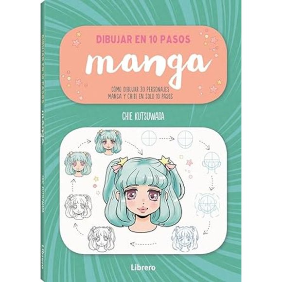 Libro Dibujar En 10 Pasos: Manga Tapa Blanda, Autor Justine Lecouffe, Editorial Librero