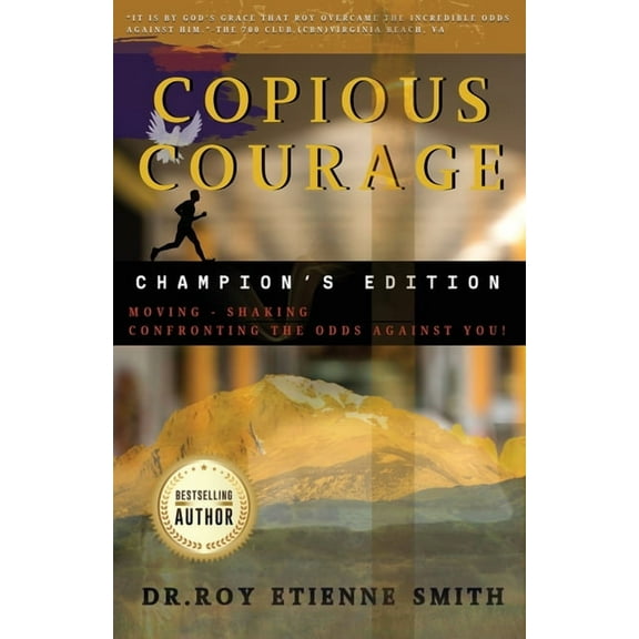 Copious Courage (Champion's Edition): Moving, Shaking, and Confronting the Odds Against You, (Paperback)