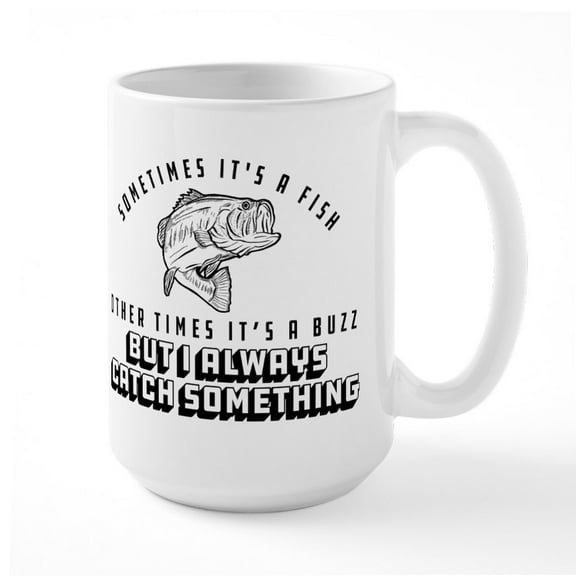 CafePress - I Always Catch Something - 15 oz Ceramic Large White Novelty Mug