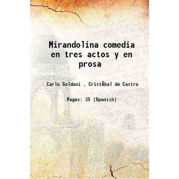 Mirandolina comedia en tres actos y en prosa 1913 [Hardcover]