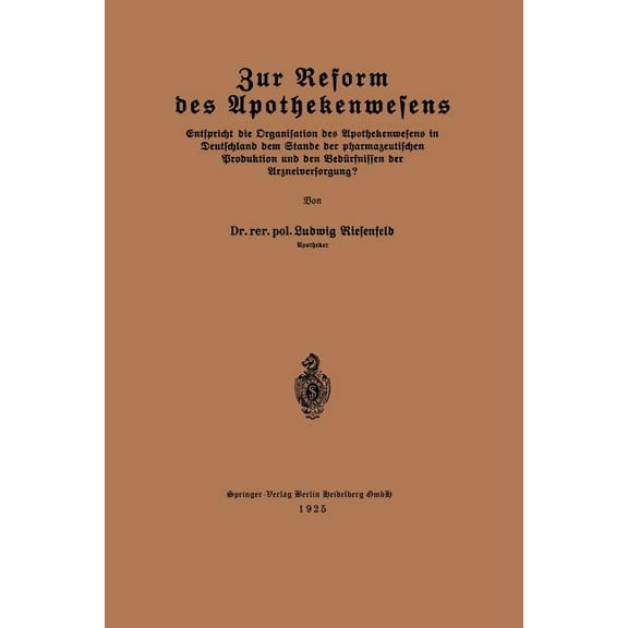 Zur Reform Des Apothekenwesens: Entspricht Die Organisation Des Apothekenwesens in Deutschland Dem Stande Der Pharmazeut, (Paperback)