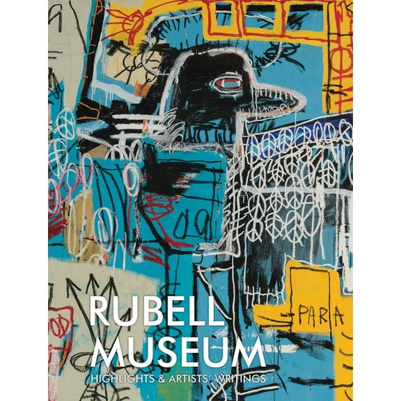 Rubell Museum: Highlights & Artists' Writings, (Hardcover)