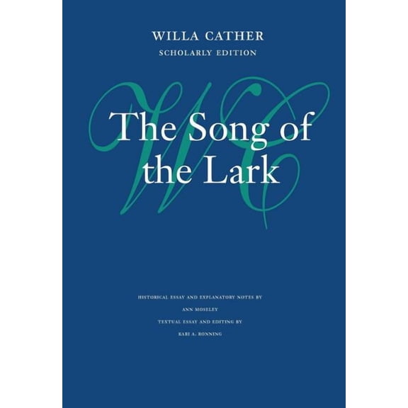 Willa Cather Scholarly Edition The Song of the Lark, (Hardcover)