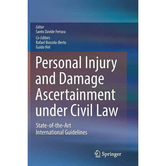 Personal Injury and Damage Ascertainment Under Civil Law: State-Of-The-Art International Guidelines, (Paperback)
