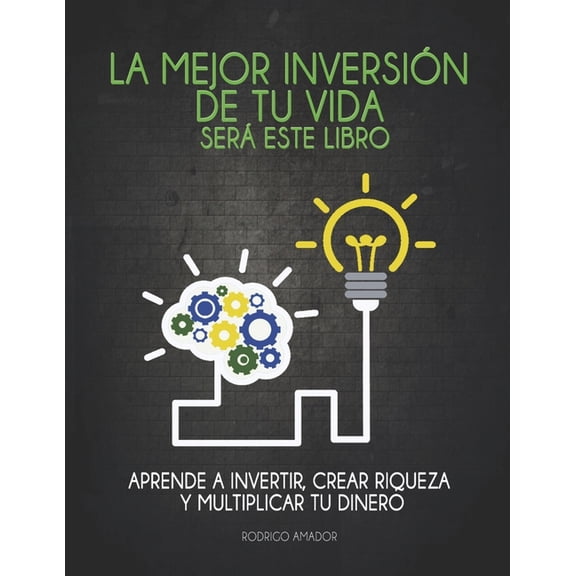 La mejor inversiÃ³n de tu vida serÃ¡ este libro, (Paperback)