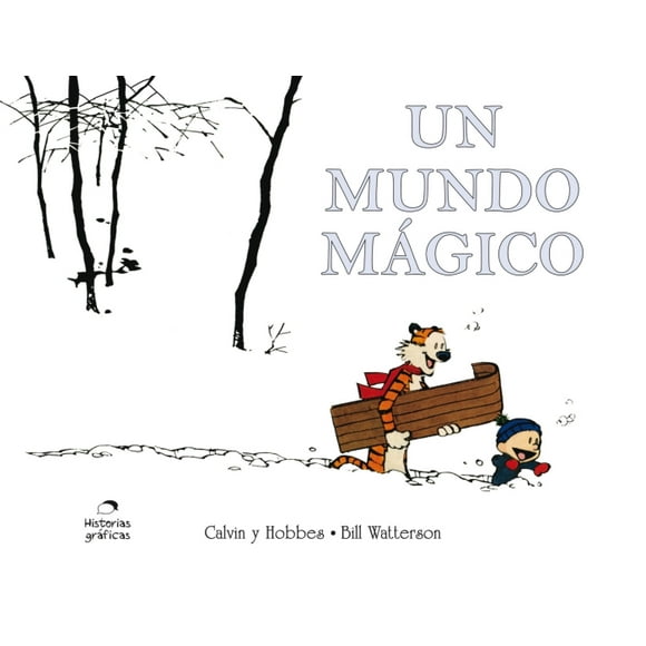 CALVIN Y HOBBES 11: UN MUNDO MAGICO OCEANO HISTORIAS GRAFICAS BILL WATTERSON