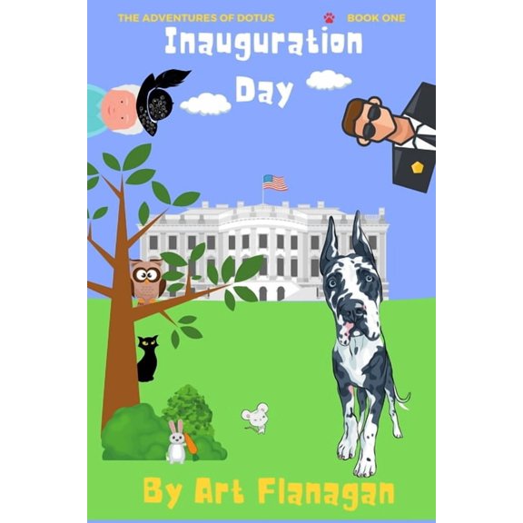 The Adventures of Dotus Inauguration Day: The Adventures of DOTUS, Book 1, (Paperback)