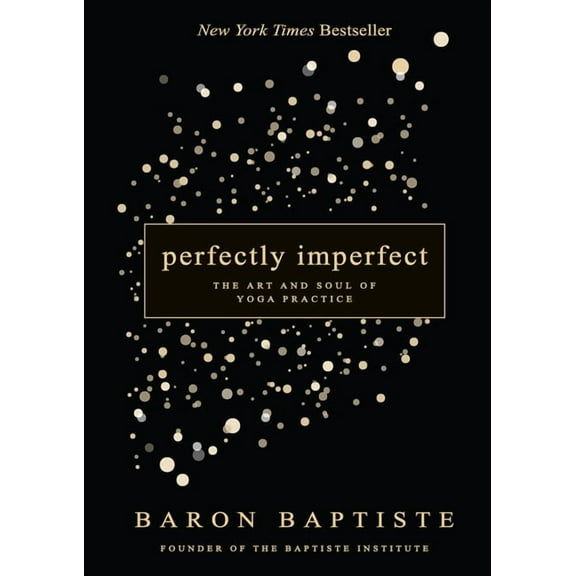 Perfectly Imperfect: The Art and Soul of Yoga Practice, (Paperback)