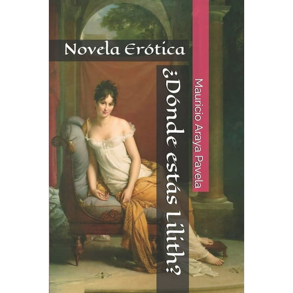 ¿Dónde estás Lilith? : Novela Erótica (Paperback)