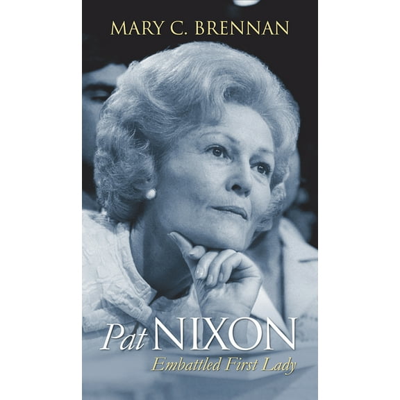 Modern First Ladies Pat Nixon: Embattled First Lady, (Hardcover)