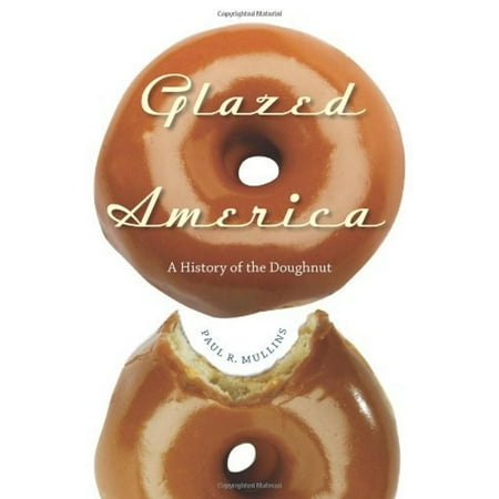 Glazed America: A History of the Doughnut - eBook