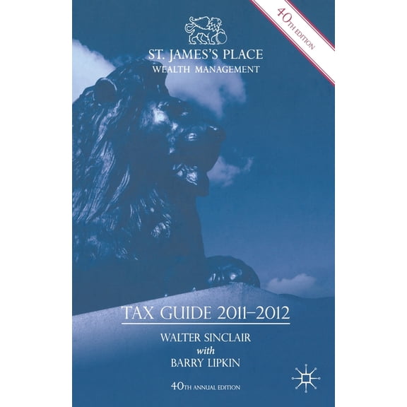 St. James's Place Tax Guide 2011-2012, (Paperback)