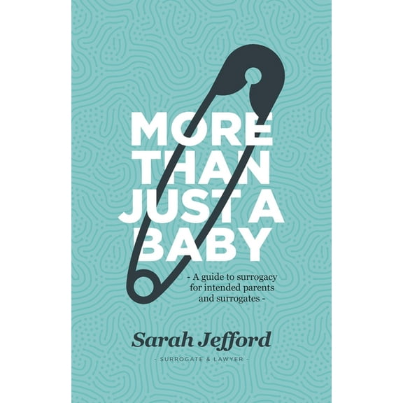 More Than Just a Baby: A guide to surrogacy for intended parents and surrogates, (Paperback)