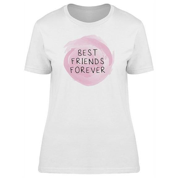 Best Friends Forever Slogan T-Shirt Women -Image by Shutterstock, Female x-Large