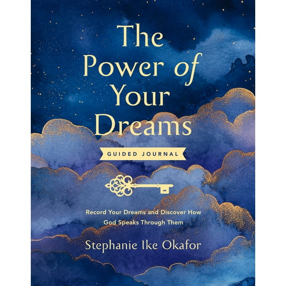 The Power of Your Dreams Guided Journal: Record Your Dreams and Discover How God Speaks Through Them, (Hardcover)