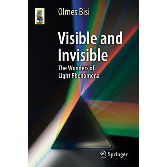 Astronomers' Universe Visible and Invisible: The Wonders of Light Phenomena, (Paperback)