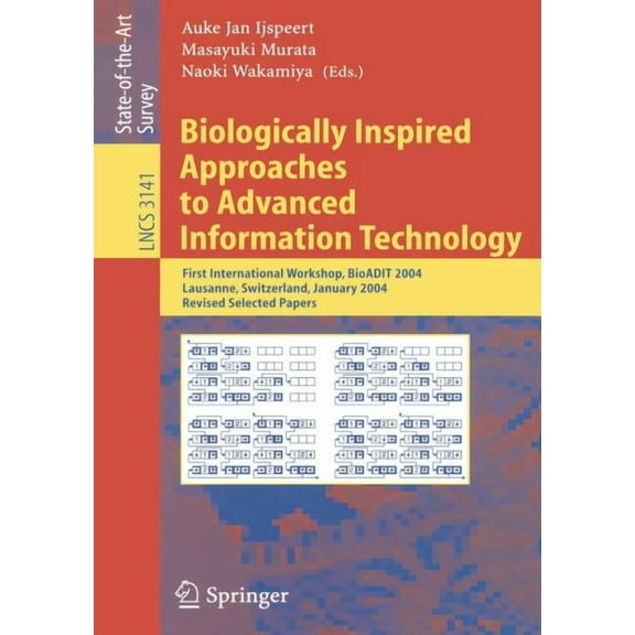 Lecture Notes in Computer Science Biologically Inspired Approaches to Advanced Information Technology: First International Workshop, Bioadit 2004, Lausann, Book 3141, (Paperback)