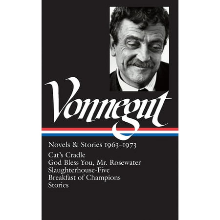 Kurt Vonnegut: Novels & Stories 1963-1973 (Loa #216) : Cat's Cradle / Rosewater / Slaughterhouse-Five / Breakfast of Champions