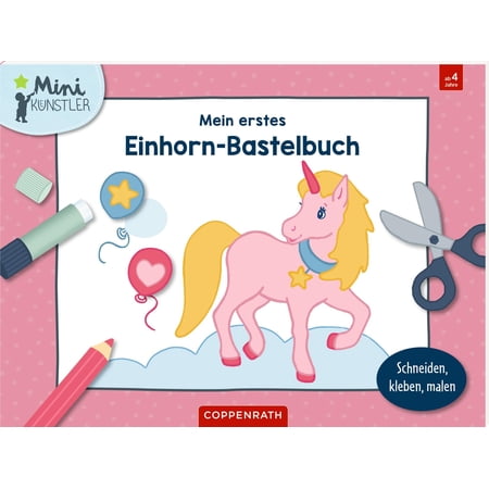 Maja Wagner Mein erstes Einhorn-Bastelbuch: Schneiden kleben malen: Schneiden ler (Hardcover)