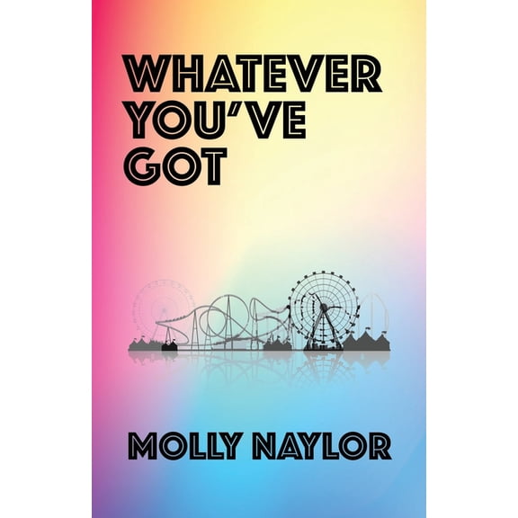 Whatever You've Got, (Paperback)