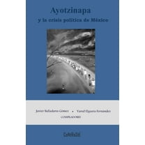Colección Testimonio: Ayotzinapa y la crisis política de México (Series #2) (Paperback)