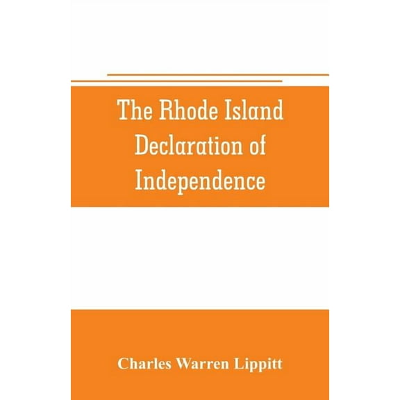 The Rhode Island declaration of independence, (Paperback)