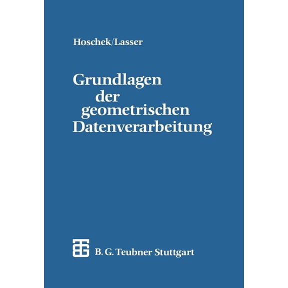 Teubner-Ingenieurmathematik Grundlagen Der Geometrischen Datenverarbeitung, (Paperback)