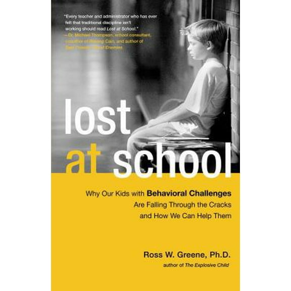 Pre-Owned Lost at School: Why Our Kids with Behavioral Challenges Are Falling Through the Cracks and How We Can Help Them (Paperback) 1416572279 9781416572275