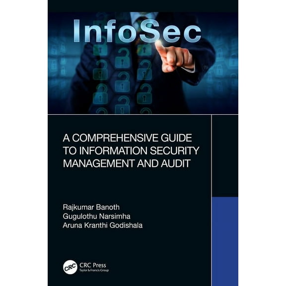 A Comprehensive Guide to Information Security Management and Audit, (Paperback)