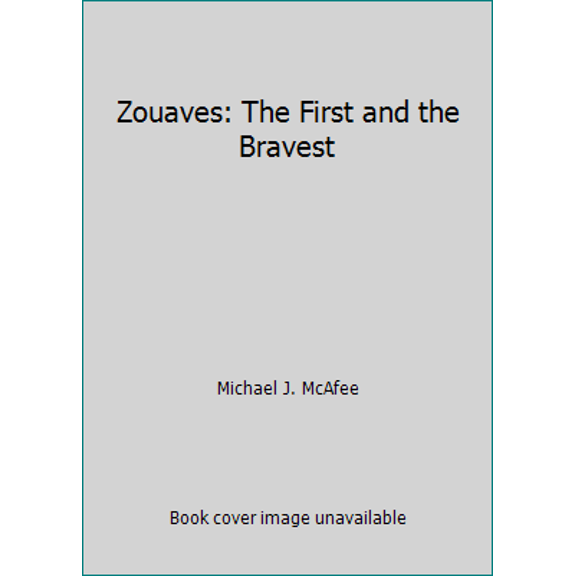 Pre-Owned Zouaves: The First and the Bravest (Hardcover) 0939631377 9780939631377