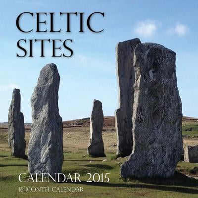 Celtic Sites Calendar 2015 : 16 Month Calendar