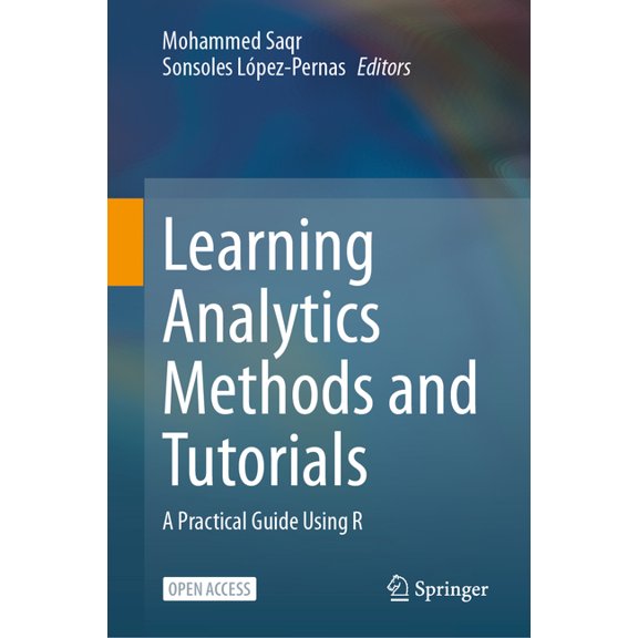 Learning Analytics Methods and Tutorials: A Practical Guide Using R, (Hardcover)