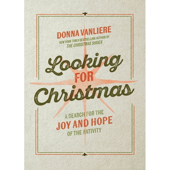 Looking for Christmas: A Search for the Joy and Hope of the Nativity, (Hardcover)