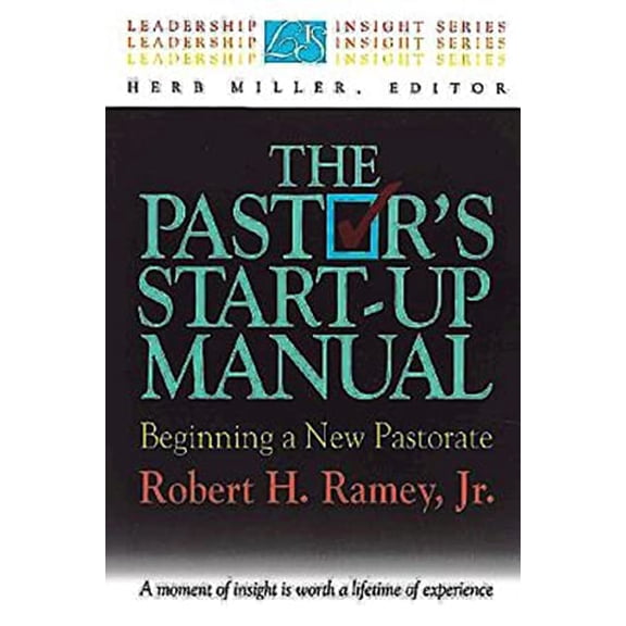 Pre-Owned The Pastor's Start-Up Manual: Beginning a New Pastorate (Leadership Insight Series) (Paperback) 0687014867 9780687014866
