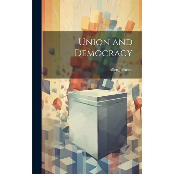 Union and Democracy (Hardcover)