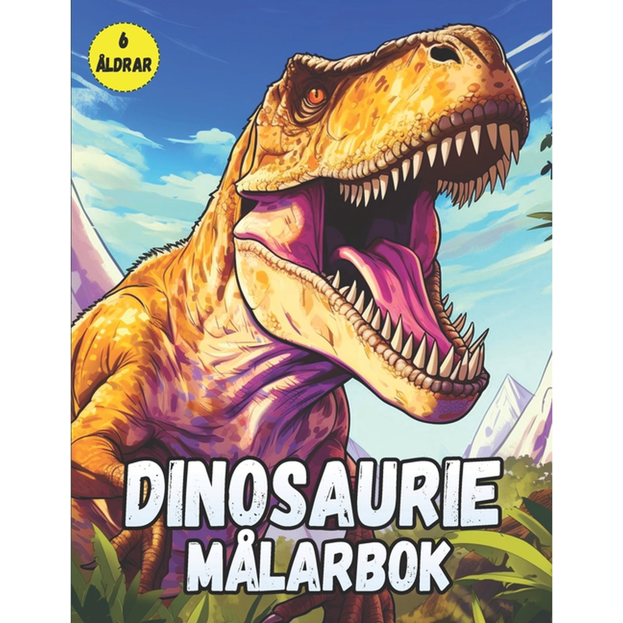 Dinosaurie M&Atilde;&yen;larbok 6 &Atilde;ldrar: M&Atilde;&yen;larbok Dinosaurie F&Atilde;&para;r Vem &Atilde;lskar Dinos med Fantastiska M&Atilde;&para;nster. (Paperback)