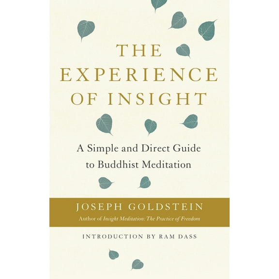 The Experience of Insight: A Simple and Direct Guide to Buddhist Meditation, (Paperback)