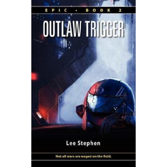 Pre-Owned Epic 2: Outlaw Trigger (Paperback) 0978850815 9780978850814