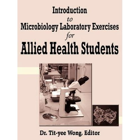 Introduction to Microbiology Laboratory Exercises for Allied Health