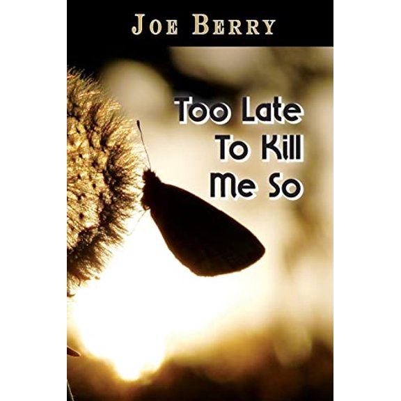 Pre-Owned Too Late To Kill Me So (Paperback) 0942544994 9780942544992