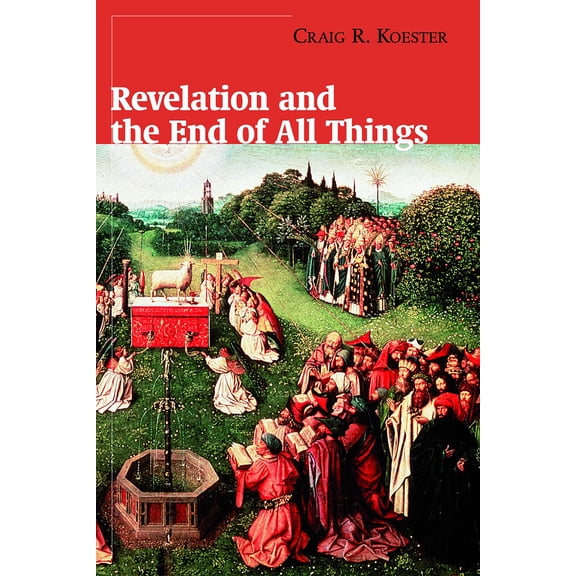 Pre-Owned Revelation and the End of All Things (Paperback) 0802846602 9780802846600